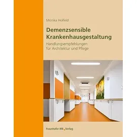 fraunhofer Demenzsensible Krankenhausgestaltung: