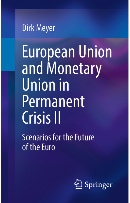 European Union And Monetary Union In Permanent Crisis Ii - Dirk Meyer, Kartoniert (TB)