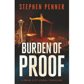 Inkubator Books Burden of Proof (A Rain City Legal Thriller, Band 1)