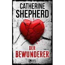 Kafel Verlag Der Bewunderer: Thriller