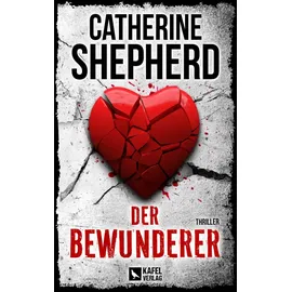 Kafel Verlag Der Bewunderer: Thriller