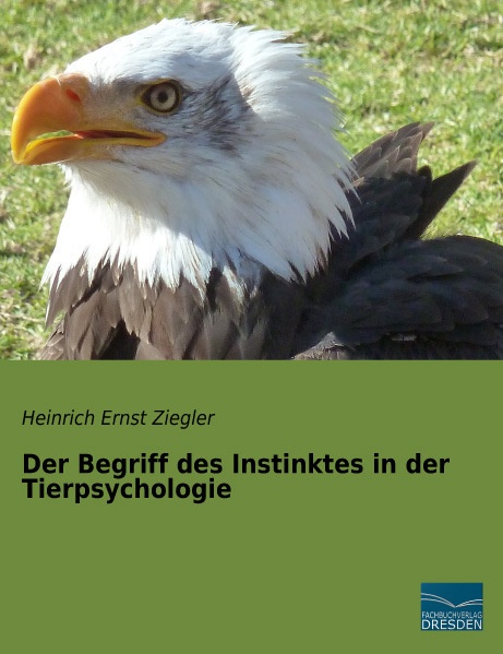 Der Begriff Des Instinktes In Der Tierpsychologie - Heinrich Ernst Ziegler  Kartoniert (TB)