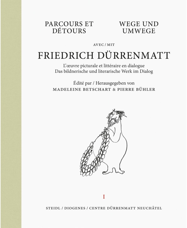 Wege Und Umwege Mit Friedrich Dürrenmatt. Parcours Et Detours Avec Friedrich Dürrenmatt.Bd.1 - Friedrich Dürrenmatt, Leinen