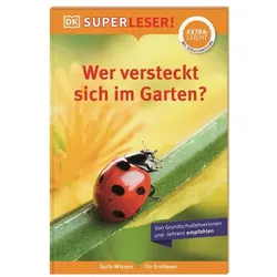 DORLING KINDERSLEY 9783831046461 SUPERLESER! Wer versteckt sich im Garten? Sach-Wissen für Erstleser, Lesestufe extraleicht