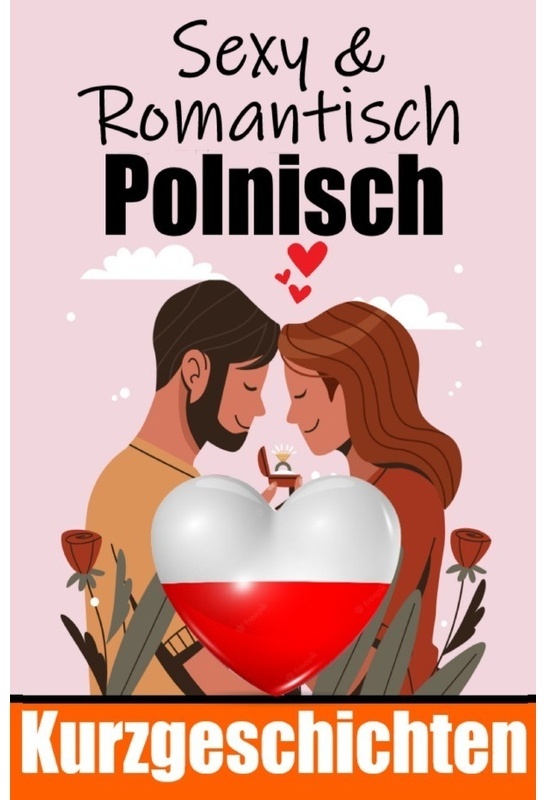50 Sexy Und Romantische Kurzgeschichten Auf Polnisch | Deutsche Und Polnische Kurzgeschichten Nebeneinander - Auke de Haan  Kartoniert (TB)