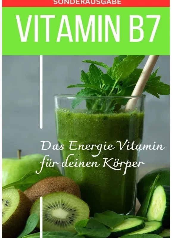 Vitamin B7 Das Energie Vitamin Für Deinen Körper - Das Verkannte Heilmittel Gegen Krankheiten Und Entzündungen.: Bonus: Vitamin Tagebuch Zum Ausfüllen