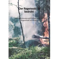 Jaltas books Der Regenwald ist bedroht - Wie Abholzung