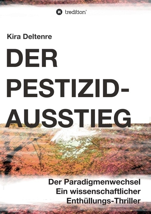 Der Pestizid-Ausstieg - Kira Deltenre  Kartoniert (TB)