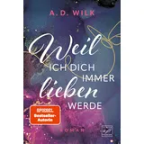 Tinte & Feder Weil ich dich immer lieben werde