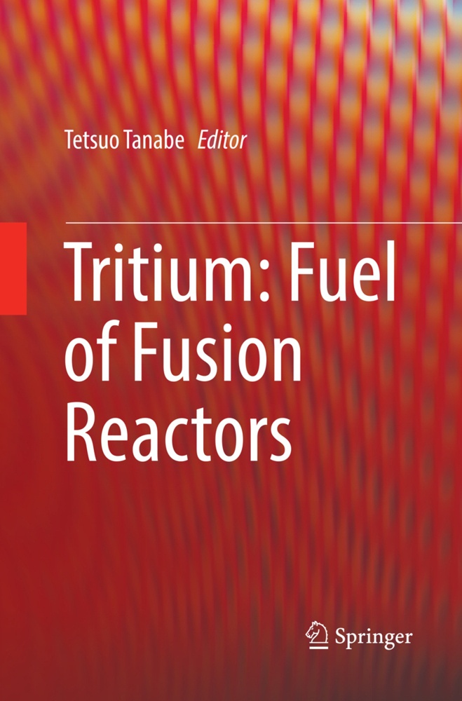 Tritium: Fuel Of Fusion Reactors  Kartoniert (TB)
