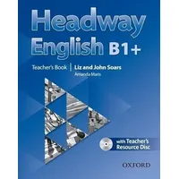 Oxford University ELT Headway English: B1+ Teacher's Book Pack