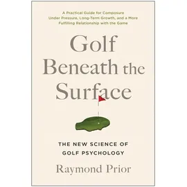 Benbella Books Golf Beneath the Surface: The New Science of Golf Psychology
