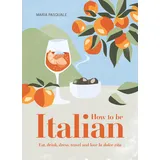 Thames and Hudson How to Be Italian: