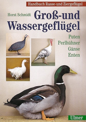 Handbuch Rasse- Und Ziergeflügel / Bd 1 / Handbuch Rasse- Und Ziergeflügel / Gross- Und Wassergeflügel - Handbuch Rasse- und Ziergeflügel / Gross- und