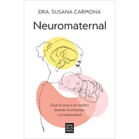 B Neuromaternal: ¿Qué le pasa a mi cerebro durante