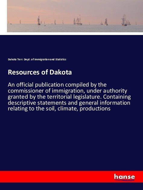 Resources Of Dakota - Dakota Terr. Dept. of Immigration and Statistics  Kartoniert (TB)