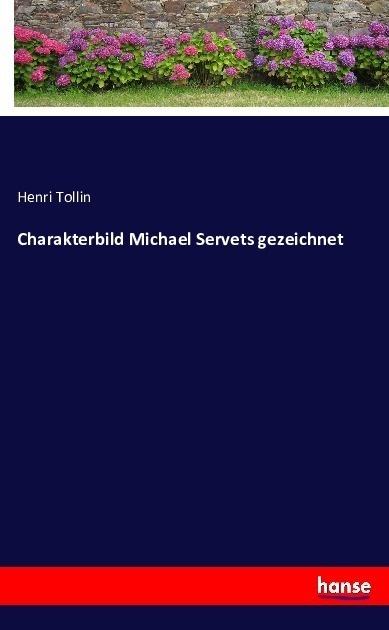 Charakterbild Michael Servets Gezeichnet - Henri Tollin  Kartoniert (TB)