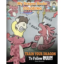 DG Books Publishing My Dragon Books Coloring – Train Your Dragon To Follow Rules: Children Coloring Activity Book With Fun, Cute, And Easy Dragon Coloring Pages.