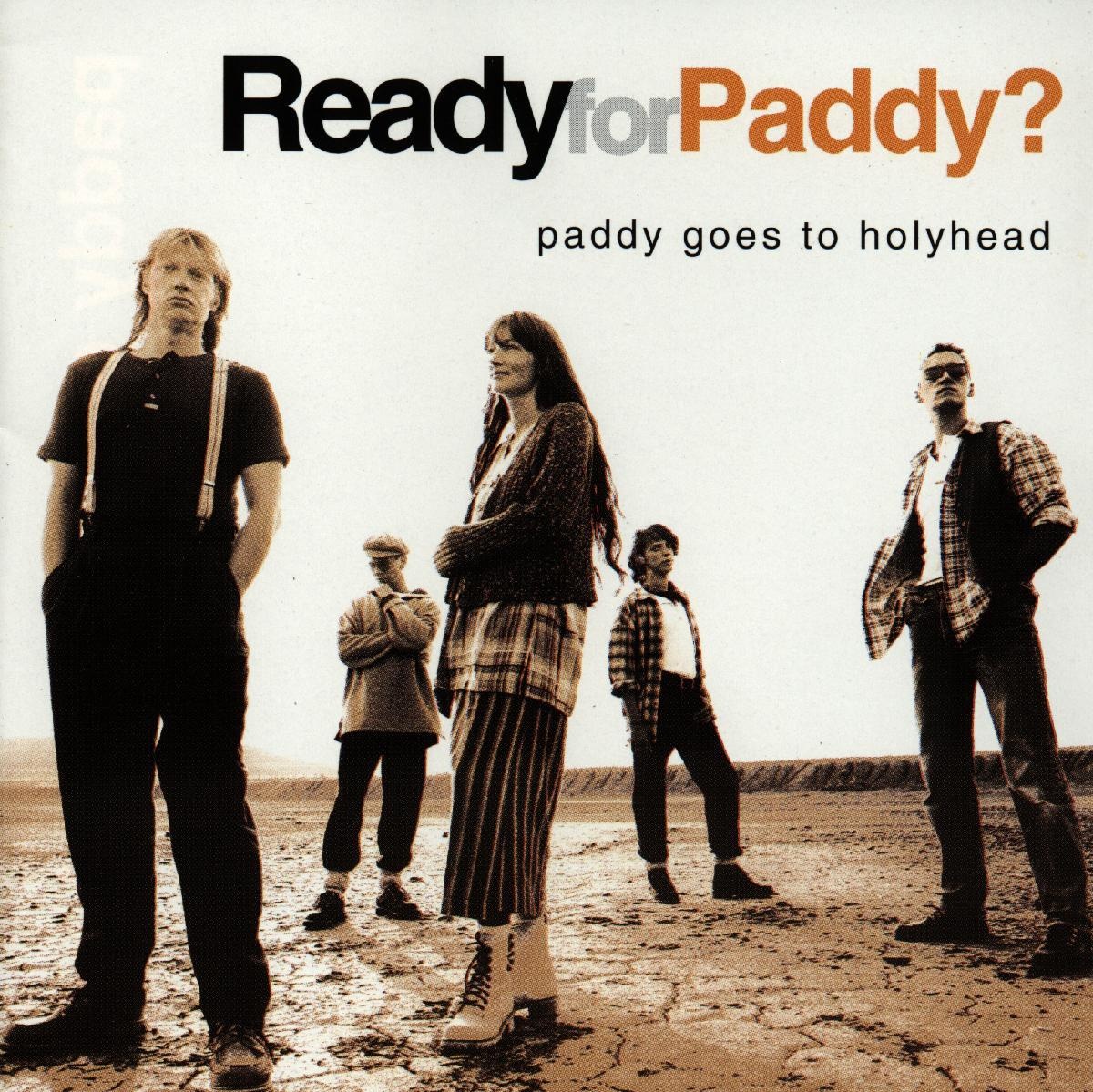 Ready For Paddy - Paddy Goes To Holyhead. (CD)