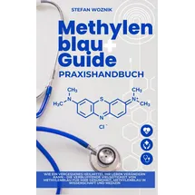 booqspace Methylenblau-Praxishandbuch: Wie ein vergessenes Heilmittel Ihr Leben verändern kann – die erstaunliche Vielseitigkeit von Methylenblau für Ihre Gesundheit - Alles über Wissenschaft und Wirkung