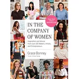 Artisan & Artist In the Company of Women: Inspiration and Advice from over 100 Makers, Artists, and Entrepreneurs