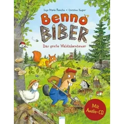 ARENA 3-401-71567-4 Benno Biber. Das große Waldabenteuer Ein Sachbilderbuch mit CD