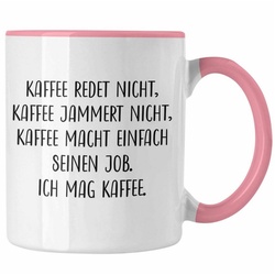 Trendation Tasse Trendation – Lustige Tassen Kaffeetassen mit Spruch Kaffee Redet Nicht Kaffeetasse Kaffeebecher rosa