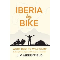 Iberia by Bike: Work Desk to Wild Camp als eBook Download von Jim Merryfield