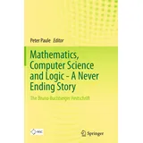 Springer Mathematics Computer Science and Logic - A Never Ending Story / Springer Berlin / Taschenbuch