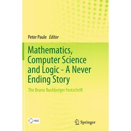 Springer Mathematics Computer Science and Logic - A Never Ending Story / Springer Berlin / Taschenbuch