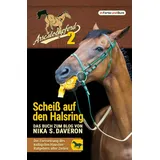 In Farbe und Bunt Arschlochpferd 2 - Scheiß auf den Halsring