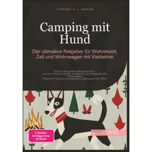 saage media gmbh Camping mit Hund: Der ultimative Ratgeber für Wohnmobil, Zelt und Wohnwagen mit Vierbeiner
