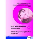 Schulz-Kirchner Verlag Gm FASD: Wenn Liebe allein nicht ausreicht ...