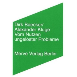 Vom Nutzen Ungelöster Probleme - Dirk Baecker, Alexander Kluge, Kartoniert (TB)