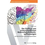 Av Akademikerverlag Der Einfluss von unterschiedlichen Wahrscheinlichkeits­auffassungen