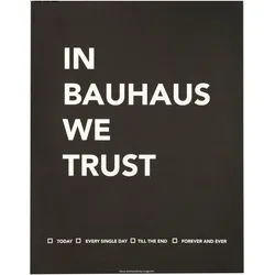 In Bauhaus We Trust Poster