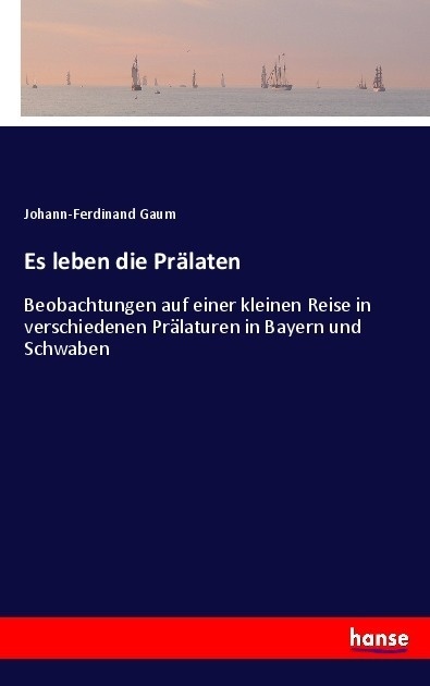 Es Leben Die Prälaten - Johann-Ferdinand Gaum  Kartoniert (TB)