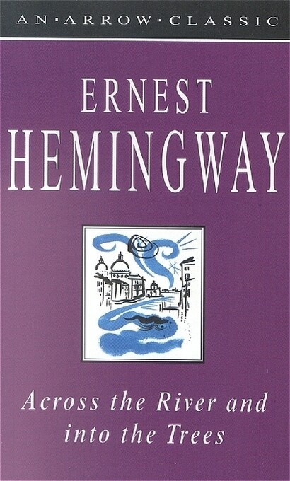 Across the River and into the Trees: Taschenbuch von Ernest Hemingway