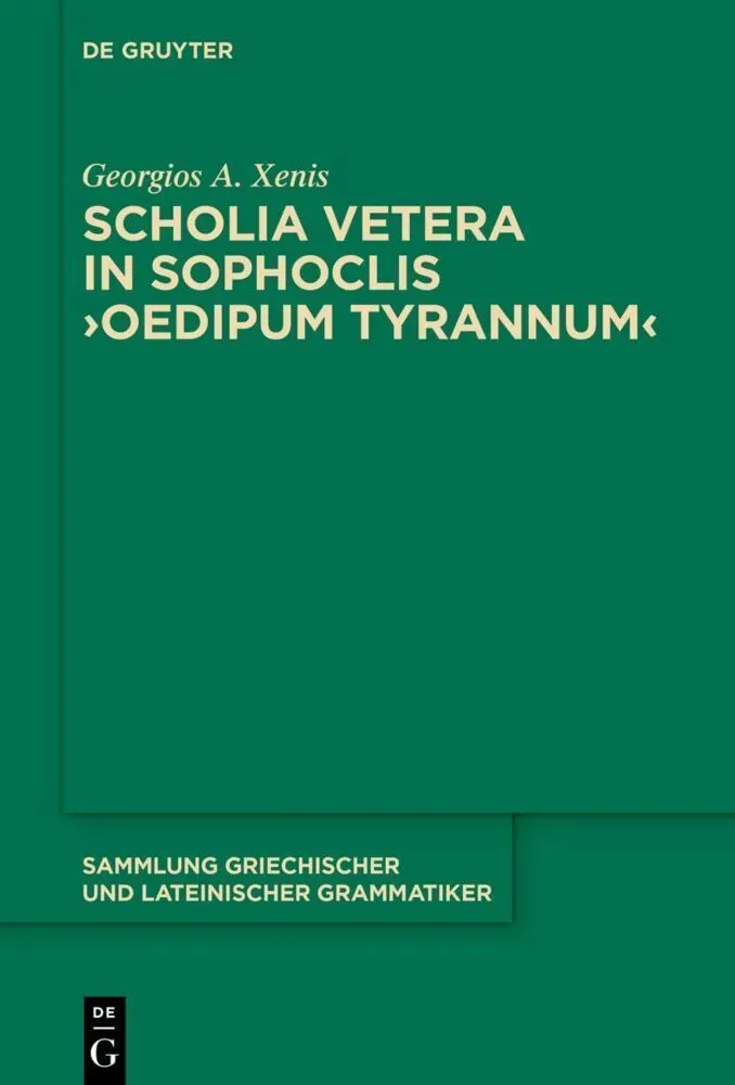 Scholia Vetera In Sophoclis 'Oedipum Tyrannum' - Georgios A. Xenis  Gebunden