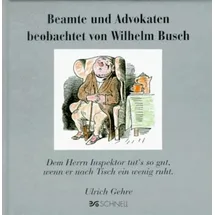 Schnell Verlag Beamte und Advokaten beobachtet von Wilhelm Busch