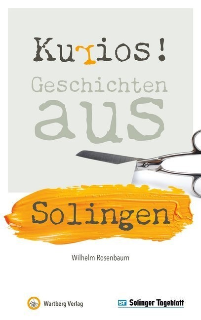 Kurios! Geschichten Aus Solingen - Wilhelm Rosenbaum  Gebunden