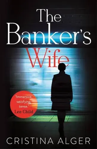 The Banker\'s Wife How far would you go to uncover the truth about your husband\'s death?