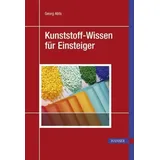 Carl Hanser Verlag GmbH & CO. KG Kunststoff-Wissen für Einsteiger