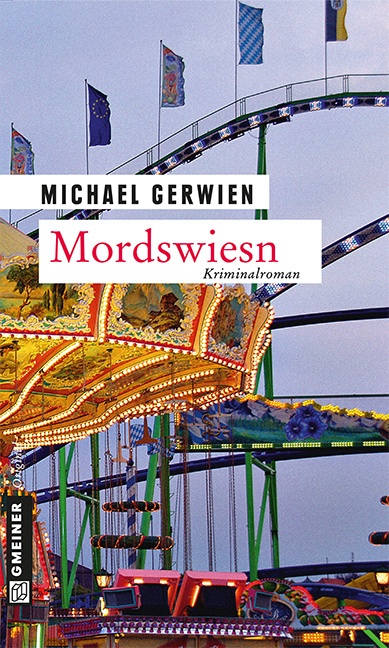 Mordswiesn / Exkommissar Max Raintaler Bd.5 - Michael Gerwien  Kartoniert (TB)