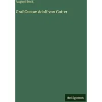 Antigonos Verlag Graf Gustav Adolf von Gotter von August