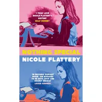 Bloomsbury Nothing Special: Nicole Flattery
