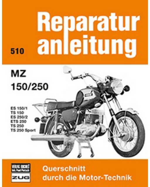 Motorbuch Bd. 510 Reparatur-Anleitung MZ 150/250 - ES 150/1/TS 150/ES 250/2/ ETS 250/ TS 250/ TS 250 Sport