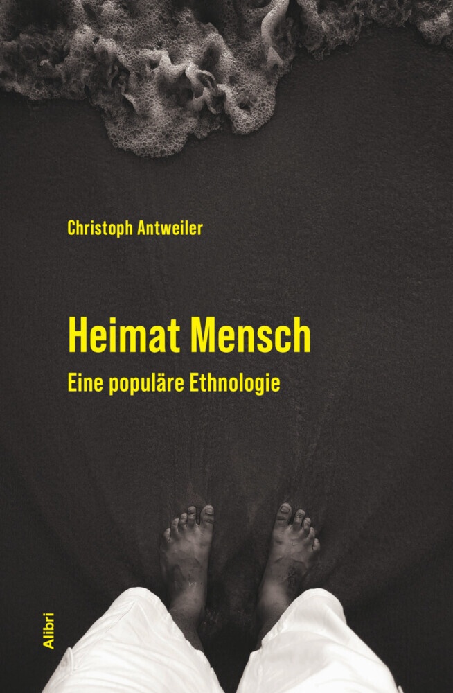 Heimat Mensch - Christoph Antweiler  Gebunden
