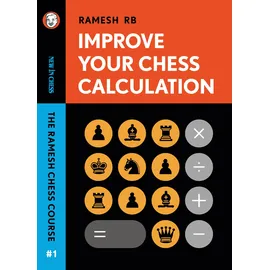 New in Chess Improve Your Chess Calculation