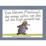 Peter Hammer Verlag Vom kleinen Maulwurf, der wissen wollte, wer ihm auf den Kopf gemacht hat (Mini-Ausgabe)